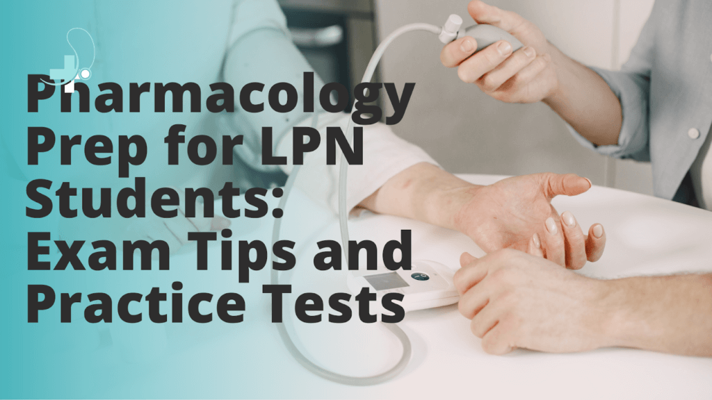 Pharmacology Prep for LPN Students: Study materials and resources